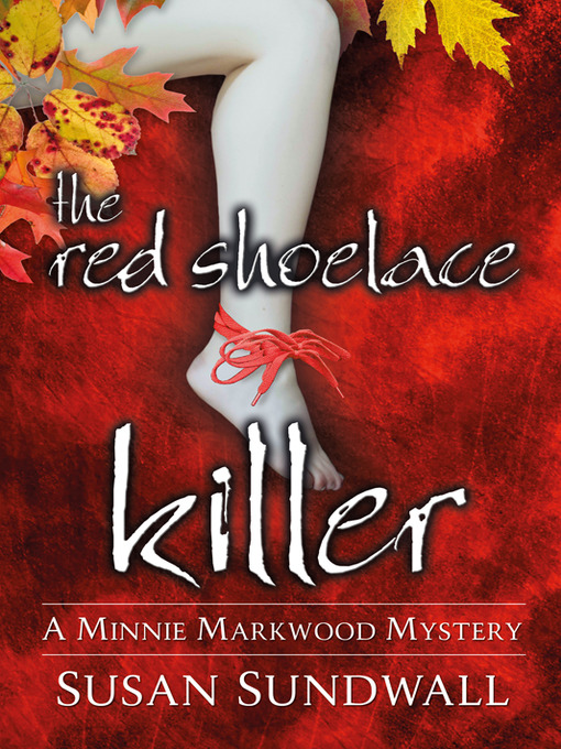 Title details for The Red Shoelace Killer by Susan Sundwall - Available